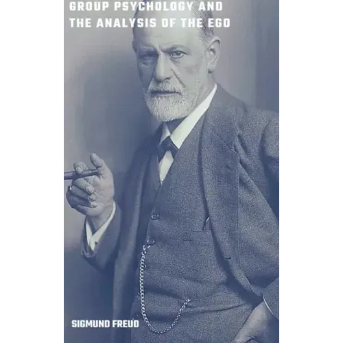 Group Psychology and the Analysis of the Ego
