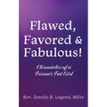 Flawed, Favored & Fabulous!: Chronicles of a Former Fat Girl