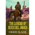The Legend of Herschel Unger