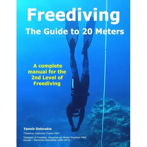 FREEDIVING - The Guide to 20 Meters: A Complete Manual for the 2nd Level of Free Diving