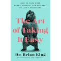 The Art of Taking It Easy: How to Cope with Bears, Traffic, and the Rest of Life's Stressors
