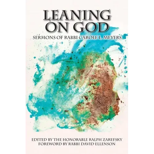 Leaning On God: Sermons By Rabbi Carole L. Meyers