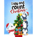 I spy and count - Christmas - I spy book for kids: How many are there? Search and find picture activity books for kids, 3 ways to spy! Great education