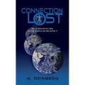 Connection Lost, an Alternate View of the World as We Know It.