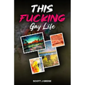 This Fucking Gay Life: An Account of Awakening in Phoenix
