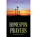 Homespun Prayers: Conversations with God