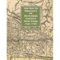 The South Precinct of Dutchess County New York 1740-1790: divided into Philipse, Fredricksburgh, and South East Precincts in 1772, renamed Philipse, F
