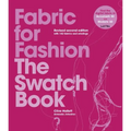 Fabric for Fashion: The Swatch Book Revised Second Edition