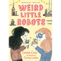 Weird Little Robots