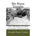 We Move Tonight: The Making of the Grenada Revolution