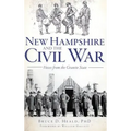 New Hampshire and the Civil War: Voices from the Granite State