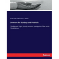 Sermons for Sundays and Festivals: The Blessed Virgin, charity sermons, panegyrics of the saints. Third Edition