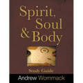 Spirit, Body, and Soul Study Guide