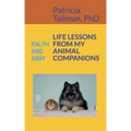 Life Lessons from My Animal Companions: Ralph and Abby