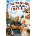 Big Otis, Miss May and the OK Corral Bar b q