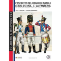 L'esercito del Regno di Napoli (1806-1815) vol. 1: La fanteria: The Neapolitan kingdom's army 1806-15 vol.1 the infantry