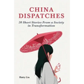 China Dispatches: 20 Short Stories from a Society in Transformation