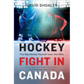 Hockey Fight in Canada: The Big Media Faceoff Over the NHL