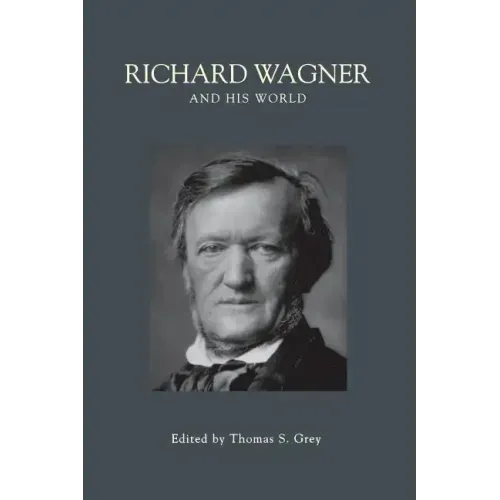 Richard Wagner and His World