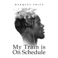 My Train is On Schedule