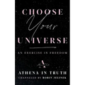 Choose Your Universe: An Exercise in Freedom