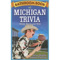 Bathroom Book of Michigan Trivia: Weird, Wacky and Wild