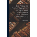 The Poems of Phillis Wheatley, as They Were Originally Published in London, 1773