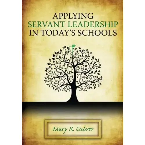 Applying Servant Leadership in Today's Schools
