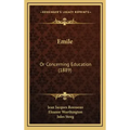 Emile: Or Concerning Education (1889)