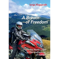 A Breath of Freedom: By motorbike from the North Cape to the southern tip of Europe
