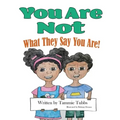 You Are Not What They Say You Are!