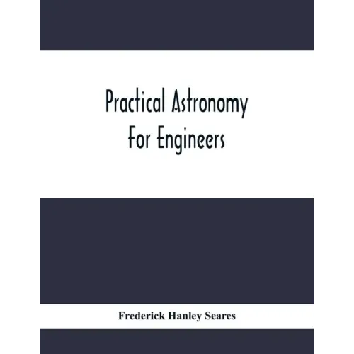 Practical Astronomy For Engineers