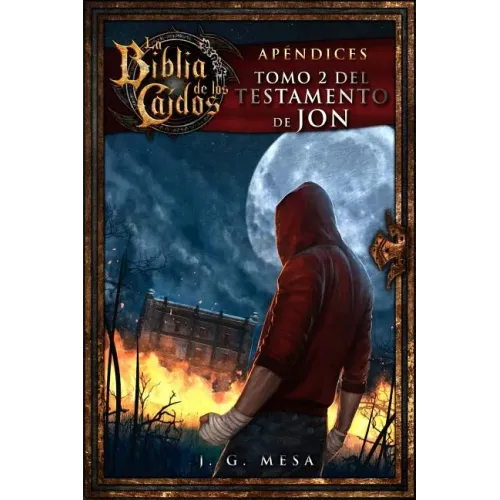 La Biblia de los Caídos. Tomo 2 del testamento de Jon