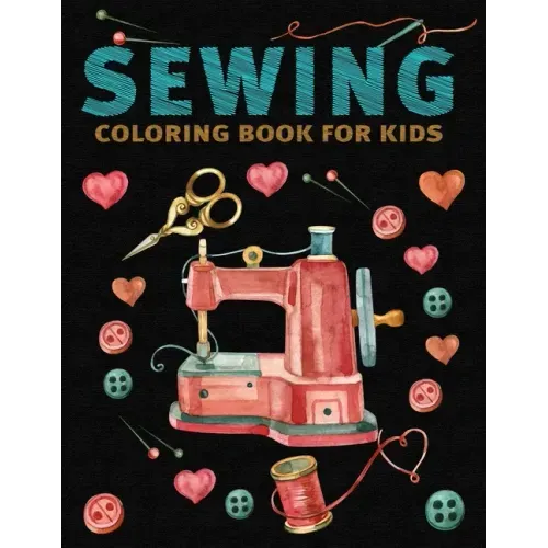 Sewing Coloring Book for Kids: My first sewing kit Coloring Book