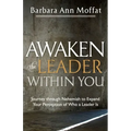 Awaken the Leader Within You: Journey through Nehemiah to Expand Your Perception of Who a Leader Is
