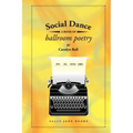 Social Dance: A Book of Ballroom Poetry
