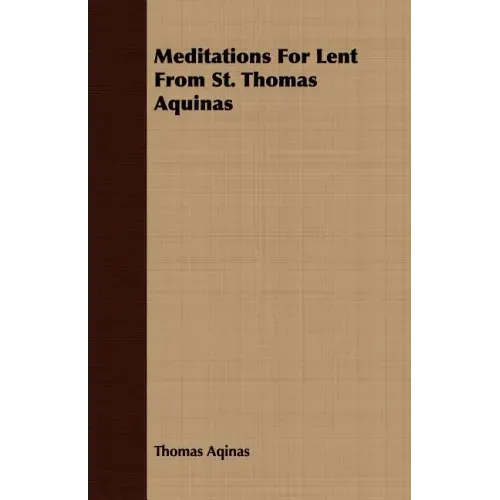 Meditations For Lent From St. Thomas Aquinas