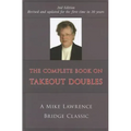 Complete Book on Takeout Doubles (2nd Edition) (Revised): A Mike Lawrence Bridge Classic