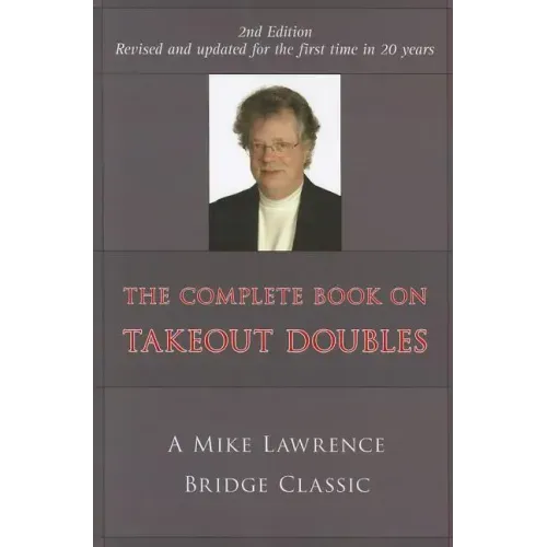 Complete Book on Takeout Doubles (2nd Edition) (Revised): A Mike Lawrence Bridge Classic