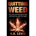 Quit Weed: The Little Self Help Book That Will Help You Quit The Habit