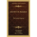 Life of F. M. Buckelew: The Indian Captive