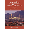 America and the Yemens: A Complex and Tragic Encounter