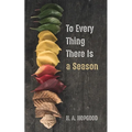 To Every Thing There Is a Season