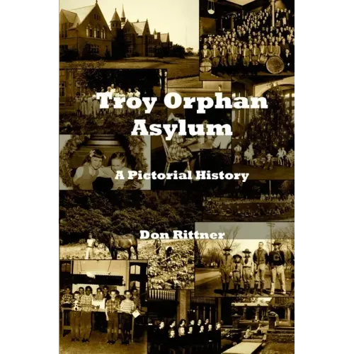 Troy Orphan Asylum: A Pictorial History