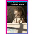 Mental States of Murderesses: Women Who Kill