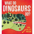 What Do Dinosaurs Do?