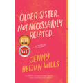 Older Sister. Not Necessarily Related.: A Memoir