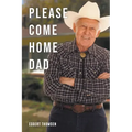 Please Come Home Dad
