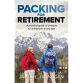 Packing For Retirement: A Practical Guide to Prepare for Retirement at Any Age