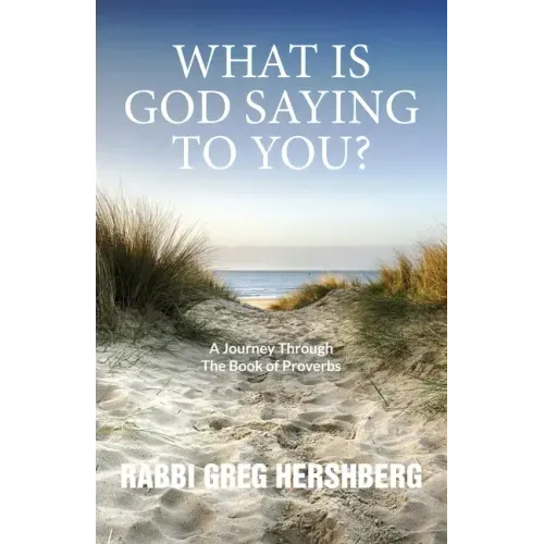 WHAT IS GOD SAYING TO YOU? A Journey Through The Book of Proverbs